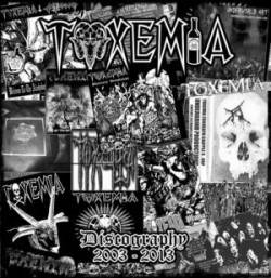 Toxemia : Discography 2003 - 2013